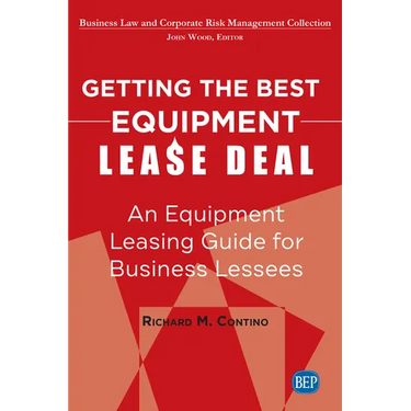 Getting the Best Equipment Lease Deal: An Equipment Leasing Guide for Lessees