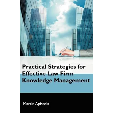 Practical Strategies for Effective Law Firm Knowledge Management
