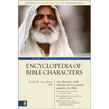 New International Encyclopedia of Bible Characters: (Zondervan's Understand the Bible Reference Series)