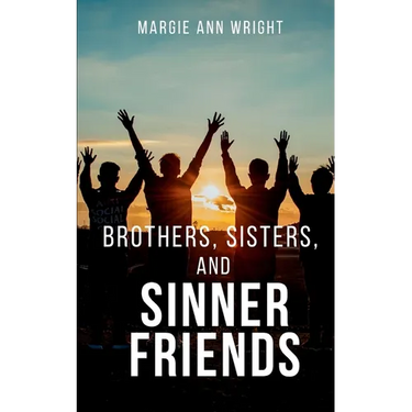 Brothers, Sisters, and Sinner Friends