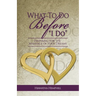 What To Do Before, "I Do": Preparing For The Marriage of Your Dreams