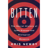 Bitten: The Secret History of Lyme Disease and Biological Weapons