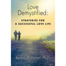 Love Demystified: Strategies for a Successful Love Life