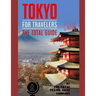 TOKYO FOR TRAVELERS. The total guide: The comprehensive traveling guide for all your traveling needs. By THE TOTAL TRAVEL GUIDE COMPANY