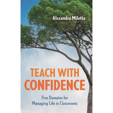 Teach with Confidence: Five Domains for Managing Life in Classrooms