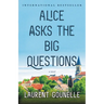 Alice Asks the Big Questions