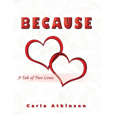 Because: A Tale of Two Loves