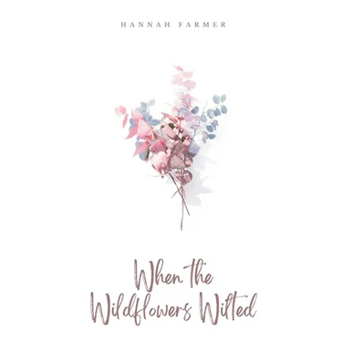 When the Wildflowers Wilted