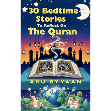 30 Bedtime Stories To Reflect On The Quran
