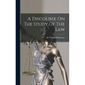 A Discourse On The Study Of The Law