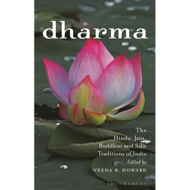 Dharma: The Hindu, Jain, Buddhist and Sikh Traditions of India