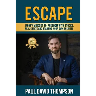 Escape: Money Mindset To Freedom With Stocks, Real Estate And Starting Your Own Business