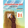 Martin Luther's Reformation Day: The Story