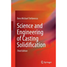 Science and Engineering of Casting Solidification