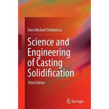 Science and Engineering of Casting Solidification