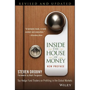 Inside the House of Money: Top Hedge Fund Traders on Profiting in the Global Markets