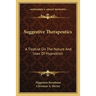 Suggestive Therapeutics: A Treatise On The Nature And Uses Of Hypnotism