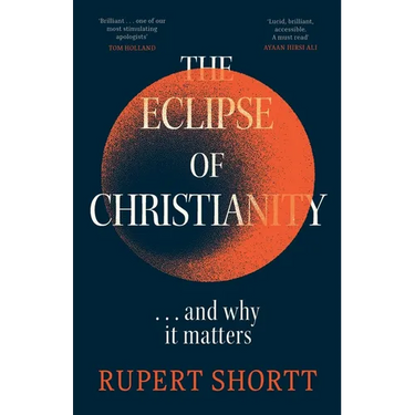 The Eclipse of Christianity: And Why It Matters