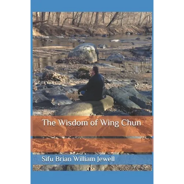 The Wisdom of Wing Chun