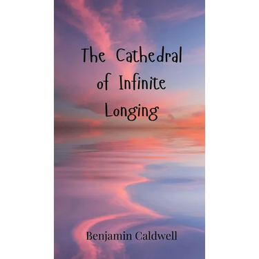 The Cathedral of Infinite Longing