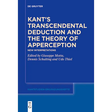 Kant's Transcendental Deduction and the Theory of Apperception: New Interpretations