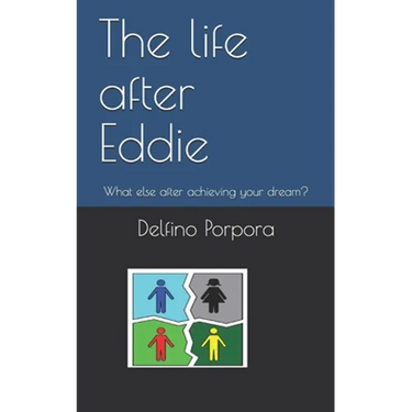 The life after Eddie: What else after achieving your dream?