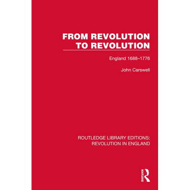 From Revolution to Revolution: England 1688-1776