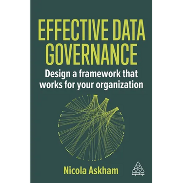 Effective Data Governance: Design a Framework That Works for Your Organization
