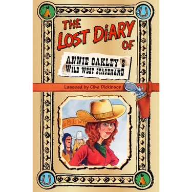 The Lost Diary of Annie Oakley's Wild West Stagehand