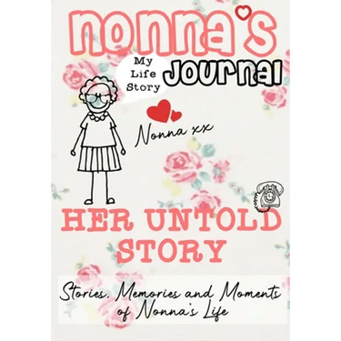 Nonna's Journal - Her Untold Story: Stories, Memories and Moments of Nonna's Life: A Guided Memory Journal
