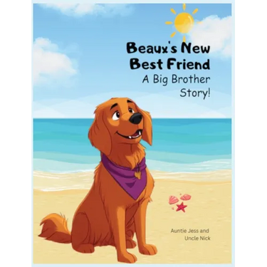 Beaux's New Best Friend: A Big Brother Story!
