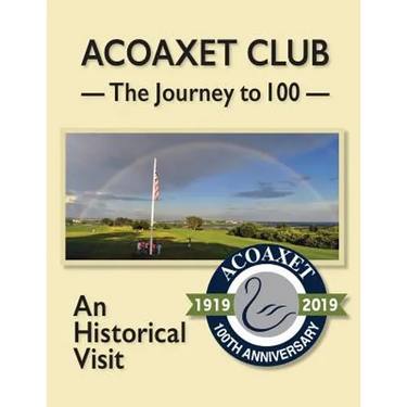 Acoaxet Club: The Journey to 100, An Historical Visit