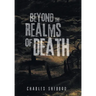 Beyond the Realms of Death