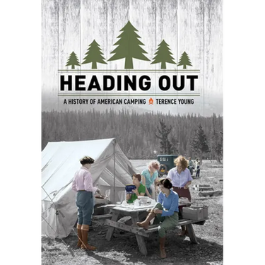 Heading Out: A History of American Camping