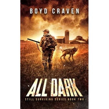 All Dark: Still Surviving Book 2