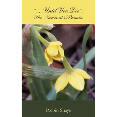 "...Until You Die": The Narcissist's Promise