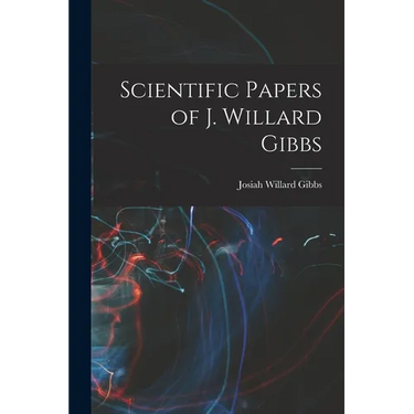 Scientific Papers of J. Willard Gibbs