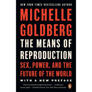 The Means of Reproduction: Sex, Power, and the Future of the World