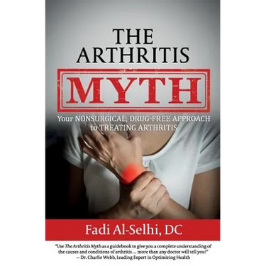 The Arthritis Myth: Your Nonsurgical, Drug-Free Approach to Treating Arthritis