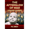 The Afterglow of War: Lessons Learned