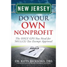 New Jersey Do Your Own Nonprofit: The ONLY GPS You Need for 501c3 Tax Exempt Approval