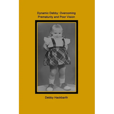 Dynamic Debby: Overcoming Prematurity and Poor Vision