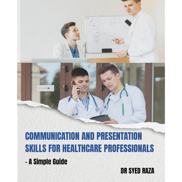 Communication and Presentation Skills for Healthcare Professionals a Simple Guide