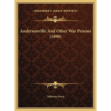 Andersonville And Other War Prisons (1890)
