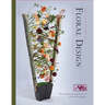 The Aifd Guide to Floral Design: Terms, Techniques, and Traditions