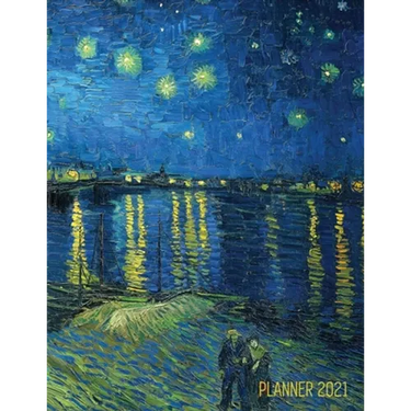 Van Gogh Art Planner 2021: Starry Night Over the Rhone Organizer Calendar Year January - December 2021 (12 Months) Large Artistic Monthly Weekly Daily