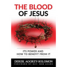 The Blood of Jesus: Its Power and how to benefit from it