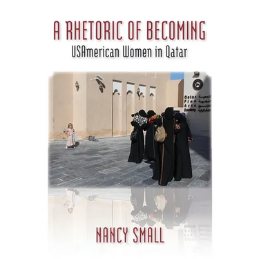 A Rhetoric of Becoming: USAmerican Women in Qatar
