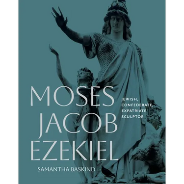 Moses Jacob Ezekiel: Jewish, Confederate, Expatriate Sculptor