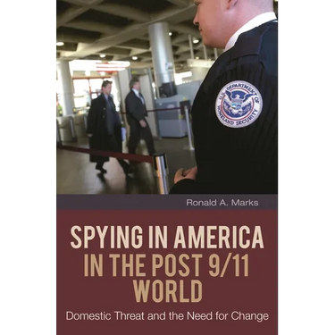 Spying in America in the Post 9/11 World: Domestic Threat and the Need for Change